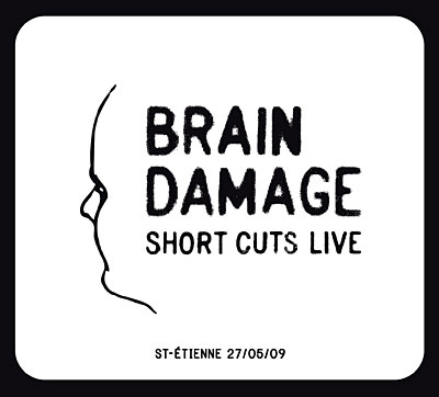 BRAINDAMAGE-Shortcutslive-StEtienne