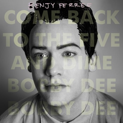 Benjyferree-ComeBackToTheFiveAndDimeBobbyDee