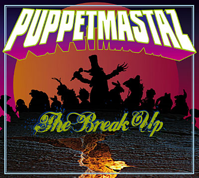 Puppetmastaz-TheBreakUp