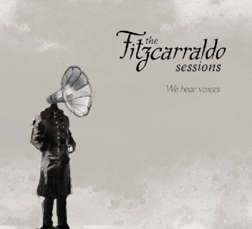 TheFitzcarraldosessions-Wehearvoices