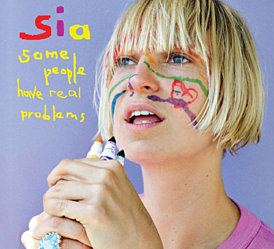 sia-somepeoplehaverealproblems