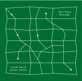 tallpaulgrundy-stuffweneversolve